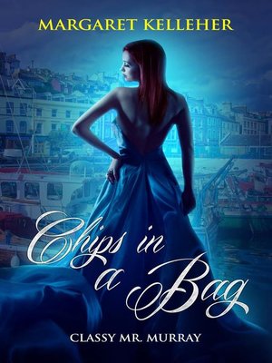 cover image of Chips in the Bag—Classy Mr. Murray